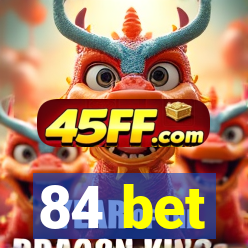 84 bet